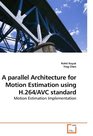 A parallel Architecture for Motion Estimation using H264/AVC standard Motion Estimation Implementation