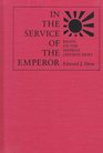 In the Service of the Emperor Essays on the Imperial Japanese Army