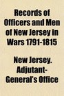 Records of Officers and Men of New Jersey in Wars 17911815