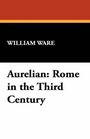 Aurelian Rome in the Third Century