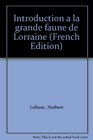 Introduction a la grande faune de Lorraine