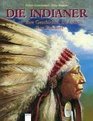 Die Indianer Ihre Geschichte ihr Leben ihre Zukunft