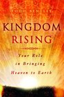 Kingdom Rising Making the Kingdom Real in Your Life