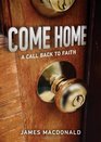 Come Home A Call Back to Faith