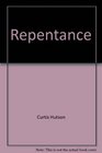 Repentance: What does the Bible teach? / Curtis Hutson