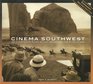 Cinema Southwest An illustrated Guide to the Movies and their Locations