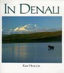 In Denali A Photographic Essay of Denali National Park  Preserve Alaska