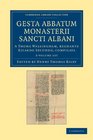 Gesta abbatum monasterii Sancti Albani 3 Volume Set A Thoma Walsingham regnante Ricardo Secundo compilata