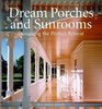 Dream Porches and Sunrooms Designing the Perfect Retreat