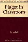 Piaget in the Classroom