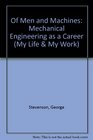 Of Men and Machines Mechanical Engineering as a Career