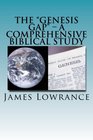 The Genesis Gap  A Comprehensive Biblical Study A Complete Look at the PreAdamic Creation