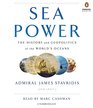Sea Power The History and Geopolitics of the World's Oceans