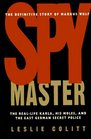 Spymaster The RealLife Karla His Moles and the East German Secret Police