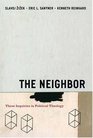 The Neighbor Three Inquiries in Political Theology