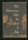 The Drummer Was the First to Die