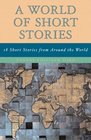 A World of Short Stories 18 Short Stories from Around the World