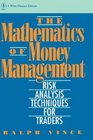 The Mathematics of Money Management Risk Analysis Techniques for Traders