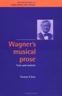 Wagner's Musical Prose  Texts and Contexts