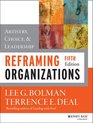 Reframing Organizations Artistry Choice and Leadership