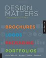 Design Matters An Essential PrimerBrochures Logos Packaging Portfolios