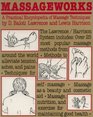 Massageworks  A Practical Encyclopedia of Massage Techniques