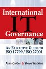 International IT Governance An Executive Guide to ISO 17799/ISO 27001