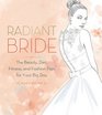 Radiant Bride The Beauty Diet Fitness and Fashion Plan for Your Big Day