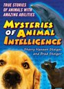 The Mysteries of Animal Intelligence True Stories of Animals with Amazing Abilities