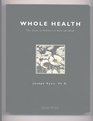 Whole Health The Guide to Wellness of Mind and Body