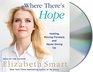 Where There\'s Hope: Healing, Moving Forward, and Never Giving Up