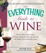 The Everything Guide to Wine: From tasting tips to vineyard tours and everything in between (Everything (Cooking))
