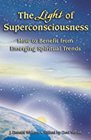 The Light of Superconsciousness How to Benefit from Emerging Spiritual Trends