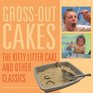 Gross-Out Cakes: The Kitty Litter Cake and Other Classics