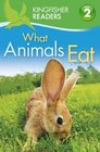 Kingfisher Readers L2 What Animals Eat