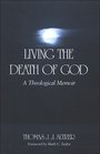 Living the Death of God A Theological Memoir