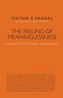 The Feeling of Meaninglessness A Challenge to Psychotherapy and Philosophy