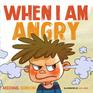 When I am Angry Kids Books about Anger ages 3 5 children's books