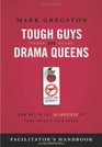 Tough Guys and Drama Queens Facilitator's Handbook How Not to Get Blindsided by Your Child's Teen Years
