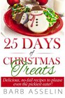 25 Days of Christmas Treats Delicious NoFail Recipes to Please Even the Pickiest Eater