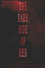 The Dark Side Of Red An Extreme Horror Novel