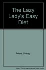 The Lazy Lady's Easy Diet