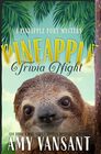 Pineapple Trivia Night A cozy mystery like CLUE  full of riddles  puzzles