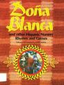 Dona Blanca and Other Hispanic Nursery Rhymes and Games