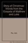 The Story of Christmas Words from the Gospels of Matthew and Luke