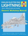 English Electric/BAC Lightning Manual 1954 to 1988