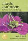 Insects And Gardens: In Pursuit of a Garden Ecology