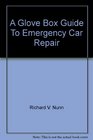 A Glove Box Guide To Emergency Car Repair