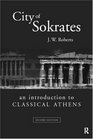 City of Sokrates An Introduction to Classical Athens