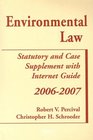 Environmental Law 20062007 Statutory and Case Supplement With Internet Guide